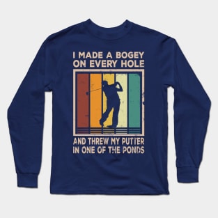 I Made A Bogey On Every Hole Long Sleeve T-Shirt